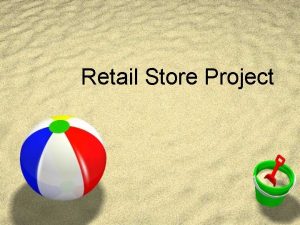 Retail Store Project Store Location Z Address your