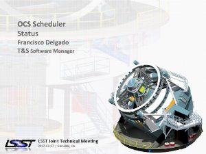 OCS Scheduler Status Francisco Delgado TS Software Manager