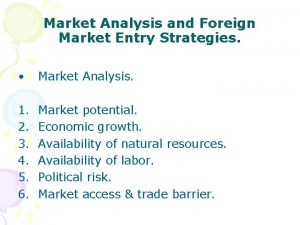 Market Analysis and Foreign Market Entry Strategies Market