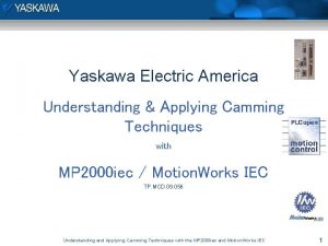 i e c Yaskawa Electric America Understanding Applying