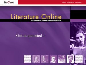 Get acquainted Literature Online A constantly growing and