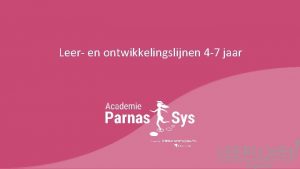 Leer en ontwikkelingslijnen 4 7 jaar Parnas Sys