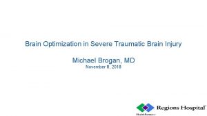 Brain Optimization in Severe Traumatic Brain Injury Michael