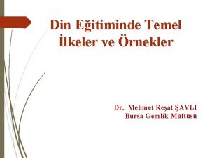 Din Eitiminde Temel lkeler ve rnekler Dr Mehmet