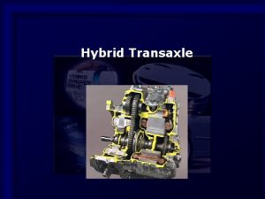 Hybrid Transaxle 1 Hybrid Transaxle Overview P 112