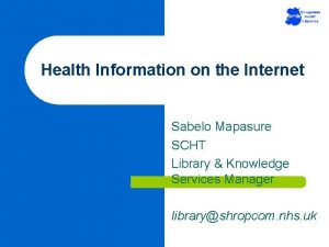 Health Information on the Internet Sabelo Mapasure SCHT