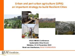 Urban and periurban agriculture UPA an important strategy