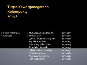 Tugas Kewarganegaraan Kelompok 4 2014 C Ketua Kelompok