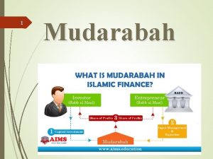 1 Mudarabah Introduction of Mudarabah 2 This is