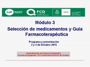 Mdulo 3 Seleccin de medicamentos y Gua Farmacoteraputica