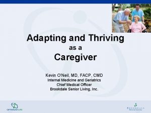 Adapting and Thriving as a Caregiver Kevin ONeil