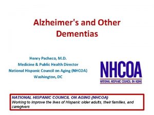 Alzheimers and Other Dementias Henry Pacheco M D