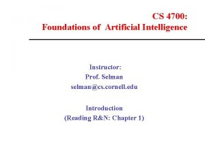 CS 4700 Foundations of Artificial Intelligence Instructor Prof