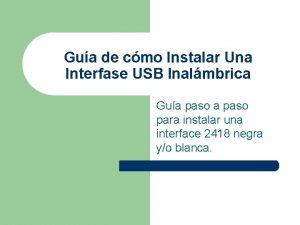 Gua de cmo Instalar Una Interfase USB Inalmbrica