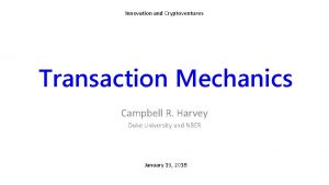 Innovation and Cryptoventures Transaction Mechanics Campbell R Harvey