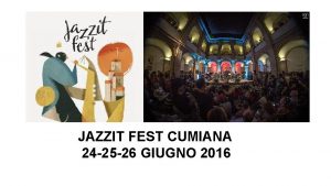 JAZZIT FEST CUMIANA 24 25 26 GIUGNO 2016