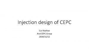 Injection design of CEPC Cui Xiaohao And CEPC