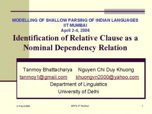 MODELLING OF SHALLOW PARSING OF INDIAN LANGUAGES IIT