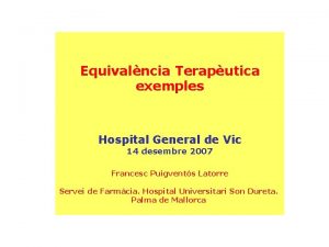 Equivalncia Teraputica exemples Hospital General de Vic 14