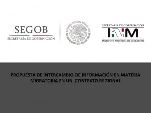 PROPUESTA DE INTERCAMBIO DE INFORMACIN EN MATERIA MIGRATORIA
