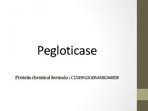 Pegloticase Protein chemical formula C 1549 H 2430