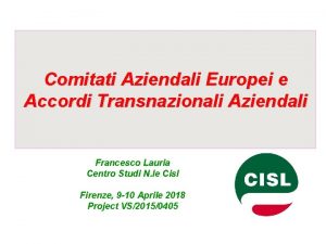 Comitati Aziendali Europei e Accordi Transnazionali Aziendali Francesco