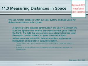 11 3 Measuring Distances in Space We use