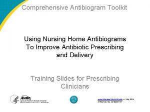 Comprehensive Antibiogram Toolkit Using Nursing Home Antibiograms To