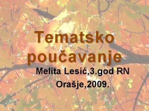 Tematsko pouavanje Melita Lesi 3 god RN Oraje