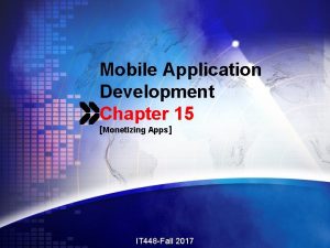 Mobile Application Development Chapter 15 Monetizing Apps IT