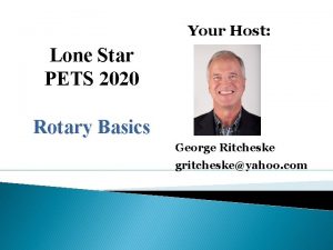 Your Host Lone Star PETS 2020 Rotary Basics