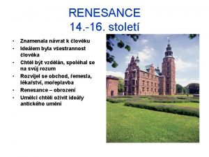 RENESANCE 14 16 stolet Znamenala nvrat k lovku