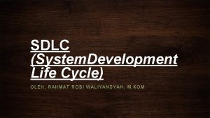 SDLC System Development Life Cycle OLEH RAHMAT ROBI