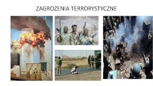 ZAGROENIA TERRORYSTYCZNE TERRORYZM Definicja wg Departamentu Obrony Stanw