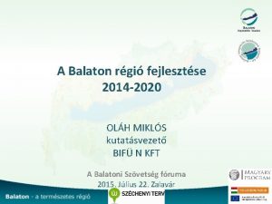 A Balaton rgi fejlesztse 2014 2020 OLH MIKLS
