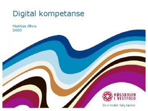 Digital kompetanse Mattias hra 2005 Fra jordbrukssamfunn til