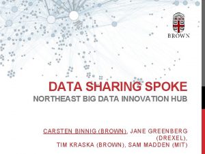 DATA SHARING SPOKE NORTHEAST BIG DATA INNOVATION HUB