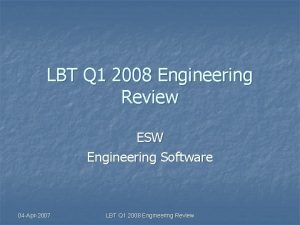 LBT Q 1 2008 Engineering Review ESW Engineering