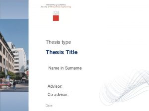 Thesis type Thesis Title Name in Surname Advisor