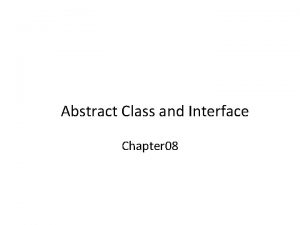Abstract Class and Interface Chapter 08 Abstract Class