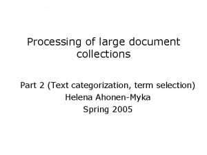 Processing of large document collections Part 2 Text