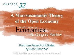 CHAPTER 32 A Macroeconomic Theory of the Open