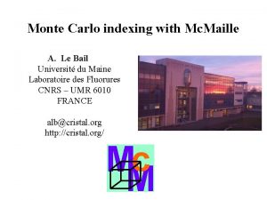 Monte Carlo indexing with Mc Maille A Le