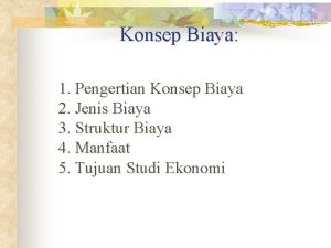 Konsep Biaya 1 Pengertian Konsep Biaya 2 Jenis