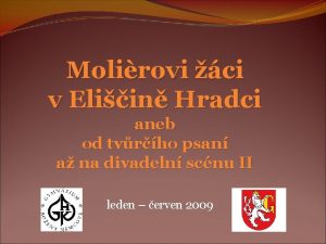 Molirovi ci v Eliin Hradci aneb od tvrho