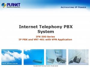 Internet Telephony PBX System IPX300 Series IP PBX