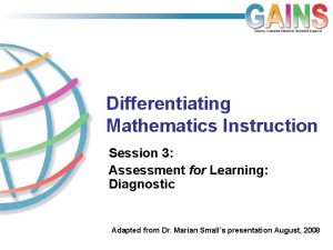 Differentiating Mathematics Instruction Session 3 Assessment for Learning