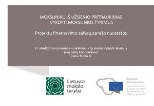 MOKSLINIK I USIENIO PRITRAUKIMAS VYKDYTI MOKSLINIUS TYRIMUS Projekt