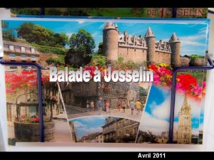 Avril 2011 Josselin est une commune situe dans