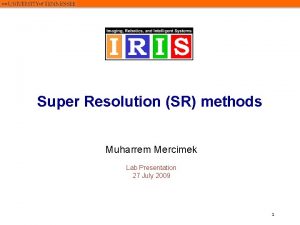 Super Resolution SR methods Muharrem Mercimek Lab Presentation